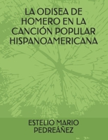 LA ODISEA DE HOMERO EN LA CANCIÓN POPULAR HISPANOAMERICANA (Spanish Edition) B0GSPPN3SC Book Cover