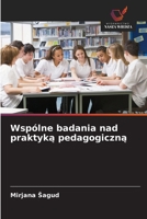 Wspólne badania nad praktyka pedagogiczna (Polish Edition) 6209179096 Book Cover