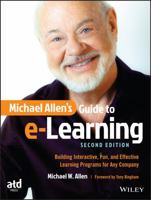 Michael Allen's Guide to E-Learning: Building Interactive, Fun, and Effective Learning Programs for Any Company 0471203025 Book Cover