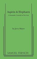 Aspirin & Elephants: A Romantic Comedy In Two Acts 0573693544 Book Cover