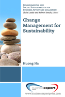 Change Management for Sustainability (Environmental and Social Sustainability for Business Advantage Collection) 1606494988 Book Cover