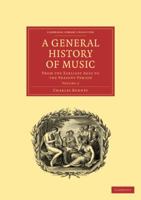 A General History of Music from the Earliest Ages to the Present Period 1140969811 Book Cover