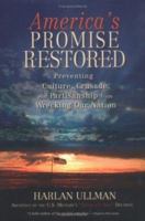 America's Promise Restored: Preventing Culture, Crusade and Partisanship from Wrecking Our Nation 078671932X Book Cover