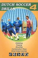 Dutch Soccer Drills, Volume 4 (Dutch Soccer Drills) 1591640563 Book Cover