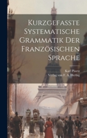 Kurzgefasste Systematische Grammatik der Französischen Sprache 1022685708 Book Cover