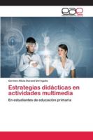 Estrategias didácticas en actividades multimedia: En estudiantes de educación primaria 6202151374 Book Cover
