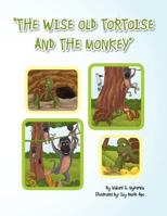 The Wise Old Tortoise and the Monkey 1456891332 Book Cover