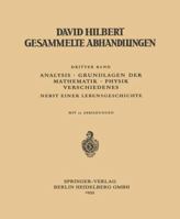 Gesammelte Abhandlungen III: Analysis . Grundlagen Der Mathematik Physik . Verschiedenes . Lebensgeschichte 3662376571 Book Cover