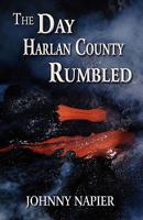 The Day Harlan County Rumbled 1456079948 Book Cover