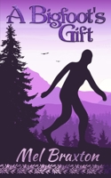 A Bigfoot's Gift 1076476643 Book Cover