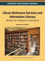 Library Reference Services and Information Literacy: Models for Academic Institutions 1466642416 Book Cover