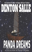 Panda Dreams and Other Hallucinations: A Collection of Short Stories B08NX43Y41 Book Cover