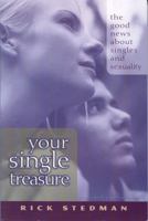 Your Single Treasure: Good News About Singles and Sexuality 0802486991 Book Cover