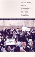 Searching for a Different Future: The Rise of a Global Middle Class in Morocco 0822333872 Book Cover