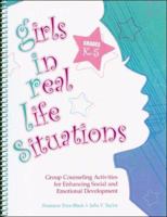 Girls in Real Life Situations: Group Counseling for Enhancing Social and Emotional Development: Grades K-5 0878225439 Book Cover
