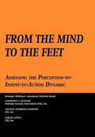 From the Mind to the Feet - Assessing the Perception-To-Intent-To-Action Dynamic 1478387009 Book Cover