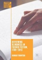 Reviewing Blindness in French Fiction, 1789-2013 1137435100 Book Cover