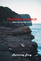 Natural world: Amazing background 1803101679 Book Cover
