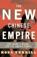 The New Chinese Empire: And What it Means for the United States 0465084125 Book Cover