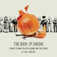 The Book of Onions: Comics to Make You Cry Laughing and Cry Crying 1449489885 Book Cover