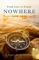 Nowhere (Now Here): From Lost to Found B0FK834MBS Book Cover