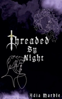 Threaded By Night (The Reawakened Trilogy) null Book Cover