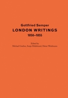 Gottfried Semper. London Writings 1850–1855 3856764038 Book Cover