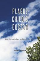 Plague Child's Doctor 1717585256 Book Cover