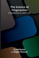 The Science of Fingerprints: Classification and Uses 9378416624 Book Cover