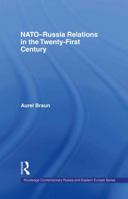 NATO-Russia Relations in the Twenty-First Century (Routledge Contemporary Russia and Eastern Europe) 0415546370 Book Cover