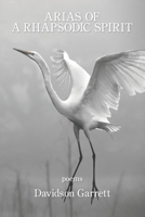 Arias of a Rhapsodic Spirit 1952326273 Book Cover