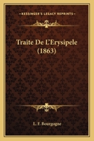 Traite De L'Erysipele (1863) 1160260877 Book Cover
