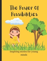The Power Of Possibilities: Inspiring stories for young minds B0BYFKZS5S Book Cover