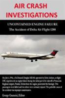 Air Crash Investigations - Uncontained Engine Failure - The Accident of Delta Air Flight 1288 1312904283 Book Cover