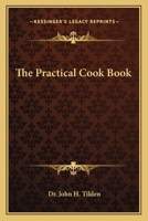 The Practical Cook Book 1162566140 Book Cover