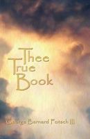 Thee True Book 1608603105 Book Cover