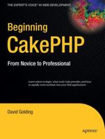 Beginning CakePHP: From Novice to Professional 1430209771 Book Cover