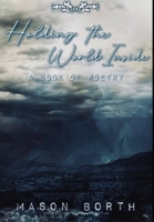 Holding the World Inside: A Book of Poetry B0C49WH1YP Book Cover