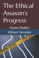 The Ethical Assassin’s Progress: Excess Deaths B0FHBHGCRK Book Cover