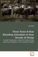 Three Twice-A-Year Breeding Schedules in four Breeds of Sheep 3639224965 Book Cover