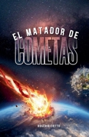 El Matador De Cometas (Spanish Edition) B0HGJDS5F6 Book Cover