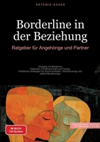 Borderline in der Beziehung: Ratgeber für Angehörige und Partner: Umgang mit Borderline-Patienten in Partnerschaft und Familie - Praktische Strategien ... und stabile Beziehungen (German Edition) 3384479068 Book Cover