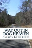 Way Out in Dog Heaven (Pettigrew Farm) 1482004291 Book Cover