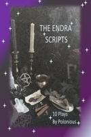 The Endra Scripts: Endra: Anecdotes of a Modern Day Witch Phases 1 - 10 0986140147 Book Cover