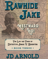 Rawhide Jake: Westward Ho! 1633738175 Book Cover