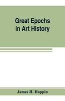 Great Epochs in Art History 9353803594 Book Cover