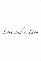 Love and a Lion 1512756466 Book Cover