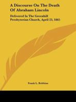 A Discourse on the Death of Abraham Lincoln 1275758126 Book Cover