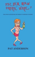 Diz Yer Maw Drink Wine: THE SONGS AND RHYMES WE WEREN'T SUPPOSED TO KNOW B0BMSRJPFP Book Cover