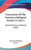 Transactions Of The American Otological Society V4, Part 1: Twentieth Annual Meeting 1165165945 Book Cover